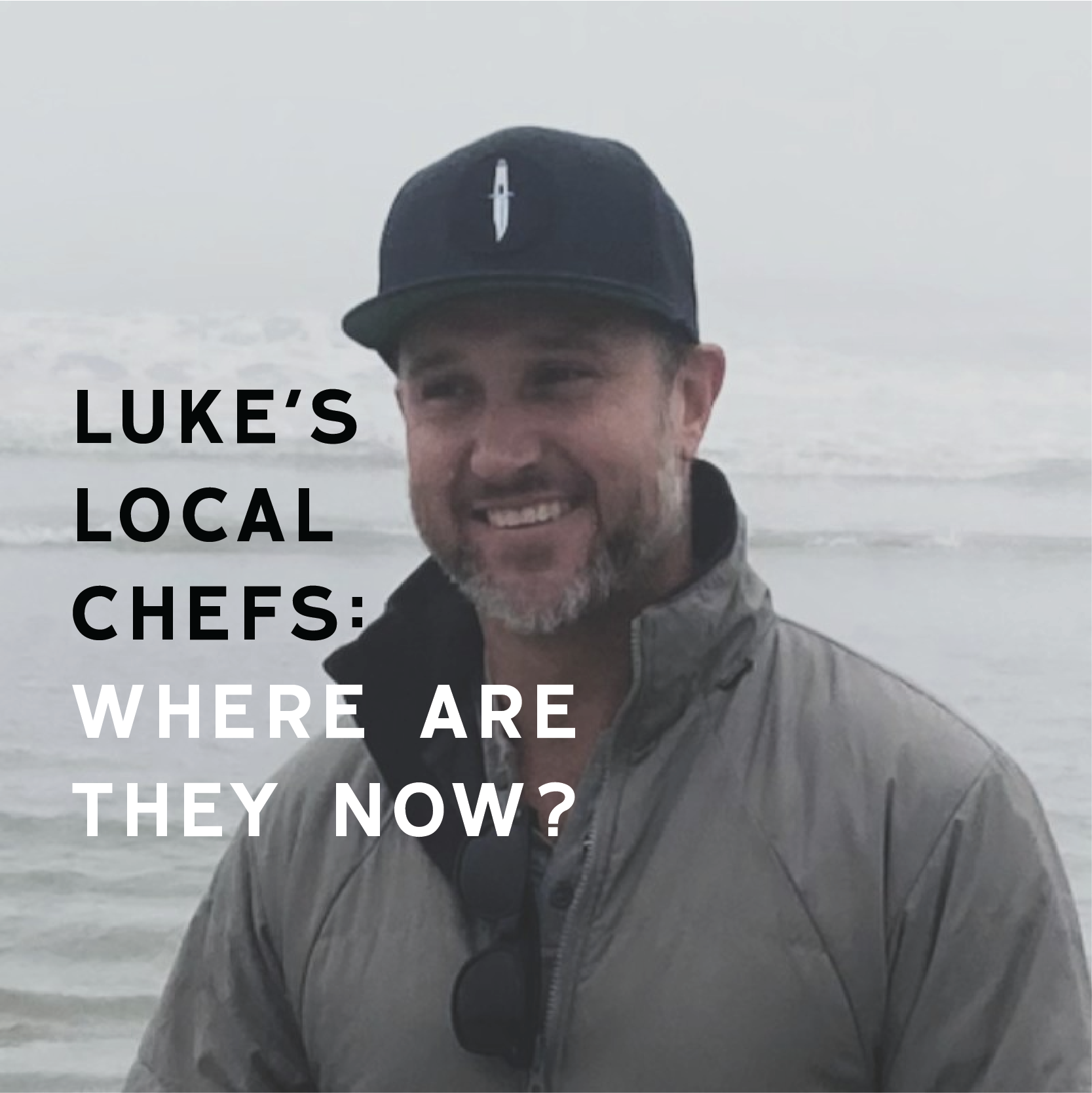 Luke's Local Former Chefs: Featuring Blair Warsham